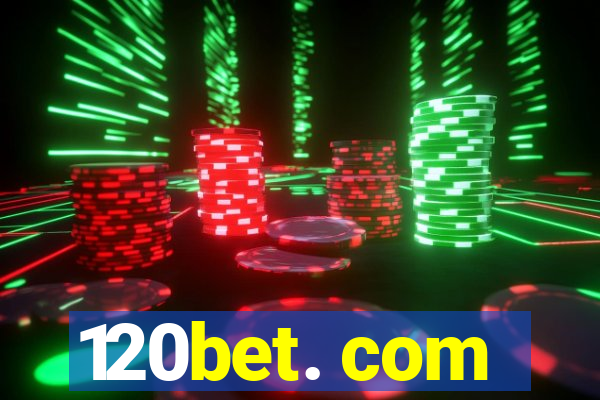 120bet. com